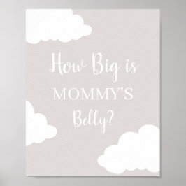 Cloud How Big is Mommy's Bauch-Zeichen Poster