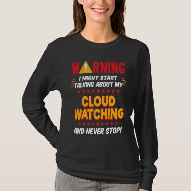 Cloud Watching Cloud Watcher Joke Graphic T-Shirt (Vorderseite)