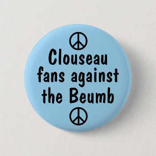 Clouseau Fans gegen das Beumb Button-Abzeichen Button