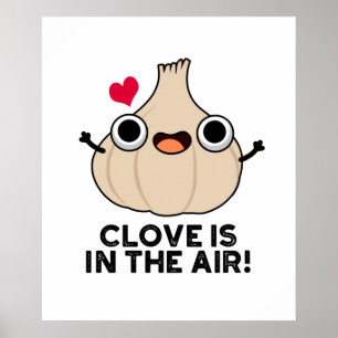 Clove ist in der Luft lustige Knoblauchpuppe Poster