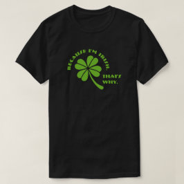 Clover (hell) - Weil ich irisch bin T-Shirt