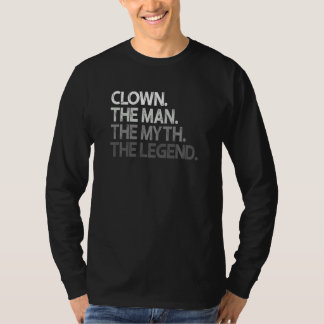 Clown the Man Myth Legend T-Shirt