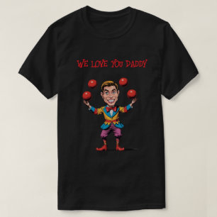 Clownin' Rund um den Vater - Unglaublich witzig Va T-Shirt