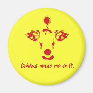 Clowns haben mich dazu gebracht magnet