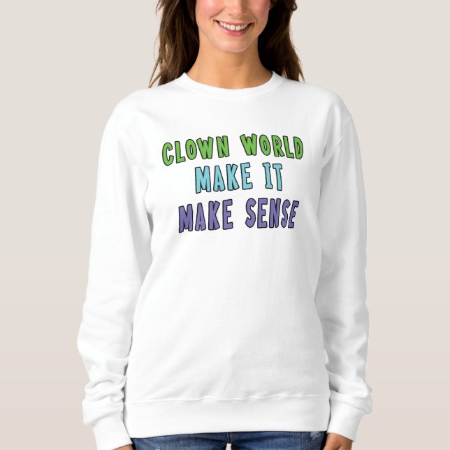 Clownwelt Sweatshirt (Vorderseite)