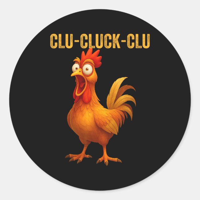 Clu-cluck-clu Funny Rooster Chicken Hilarious Farm Runder Aufkleber (Vorderseite)