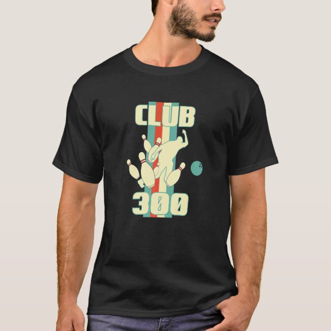 Club 300 Bowler Strike Bowling Ball T-Shirt (Vorderseite)