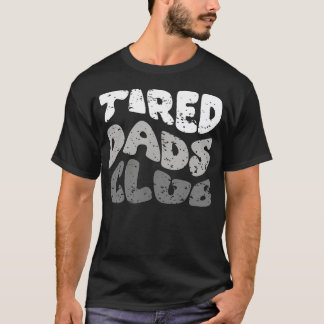 Club des papas fatigués T-shirt drôle pour la fête