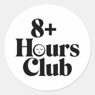 Club für 8 oder mehr Stunden - Schlafoptimierung Runder Aufkleber