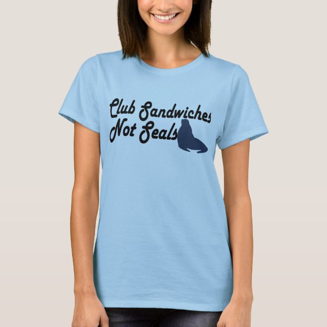Club Sandwiches nicht Siegel T-Shirt (Vorderseite)