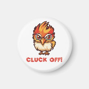 Cluck Off Funny Chicken Magnet