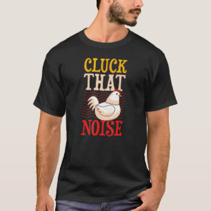 Cluck That Noise Chicken Bauer Joke Spaß Puff T-Shirt
