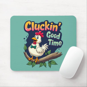 Cluckin' Good Time Funny Chicken Illustration Mousepad