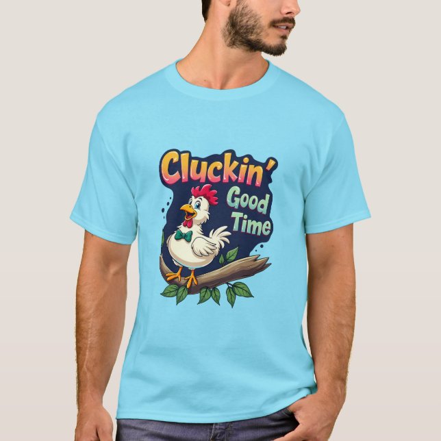 Cluckin' Good Time Funny Chicken Illustration T-Shirt (Vorderseite)