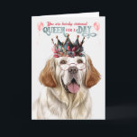Clumber Spaniel Dog Queen for Day Funny Birthday Karte<br><div class="desc">Die Hundemutter eines klumberischen Spaniers sollte sich am Geburtstag wie eine Königin fühlen,  wenn man diesen regelrechten und humorvollen Gruß schickt.</div>