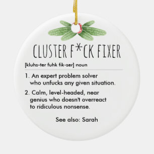 Cluster F*ck Fixer Funny Definition Individuelle N Keramik Ornament