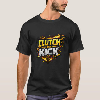 Clutch oder Kick Lustiger Wettbewerbs-Gamer Esport T-Shirt