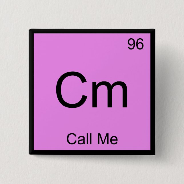 Cm - nennen Sie mich Chemie Element Symbol Telefon Button (Vorderseite)