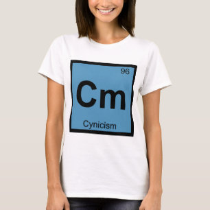 Cm - Zynismus Philosophie Chemisches Symbol T-Shirt