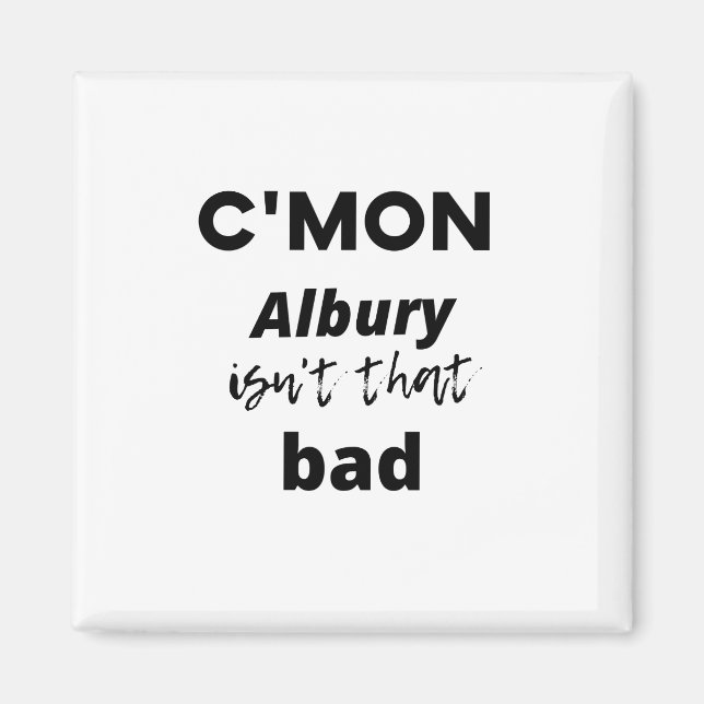 c'mon Albury ist nicht so schlecht Magnet (Vorne)