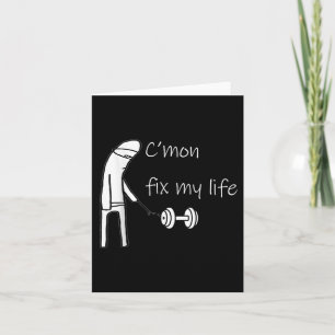 Cmon Fix My Life Dumbell Design Funny Fitness Work Karte