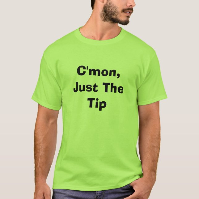 C'mon, gerade die Spitze T-Shirt (Vorderseite)