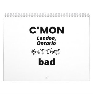 c'mon London, Ontario ist nicht so schlecht Kalender