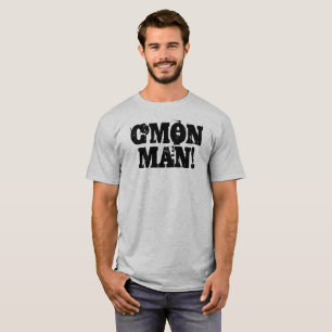 C'mon Mann!  Schmutz-Schwarzes T-Shirt