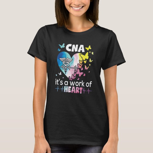 CNA It s A Work of Heart Nurse Nursing Assistant B T-Shirt (Vorderseite)