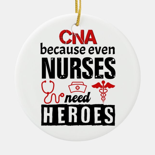 CNA, weil selbst Krankenschwestern Helden brauchen Keramik Ornament (Vorne)