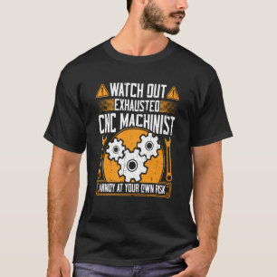 CNC-Machinist wacht über ausgefahrenen CNC-Machini T-Shirt