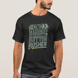 CNC-Maschine und Beruflicher Tastendruck CNC T-Shirt