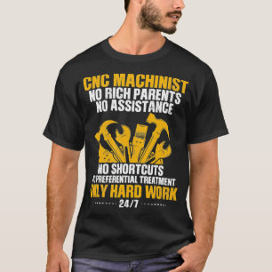 CNC-Maschinen nur harte Arbeit T-Shirt