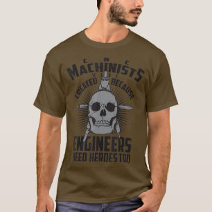 CNC-Maschinen wurden entwickelt Ingenieure brauche T-Shirt