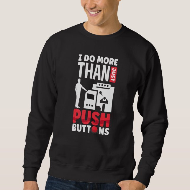 CNC-Maschinenbearbeitung ich mehr als nur drücken  Sweatshirt (Vorderseite)