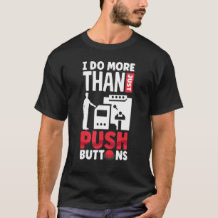 CNC-Maschinenbearbeitung ich mehr als nur drücken T-Shirt