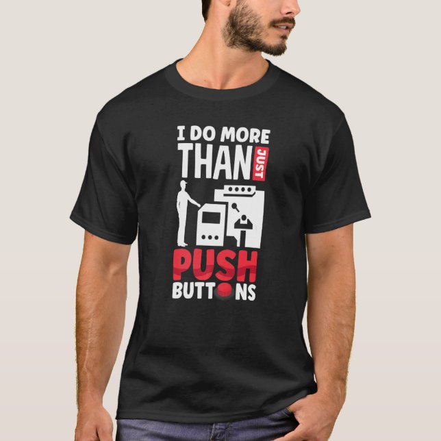 CNC-Maschinenbearbeitung ich mehr als nur drücken  T-Shirt (Vorderseite)