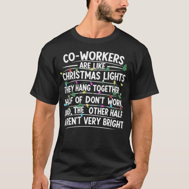Co-Workers Are Like Christmas Lights Funny Holiday T-Shirt (Vorderseite)