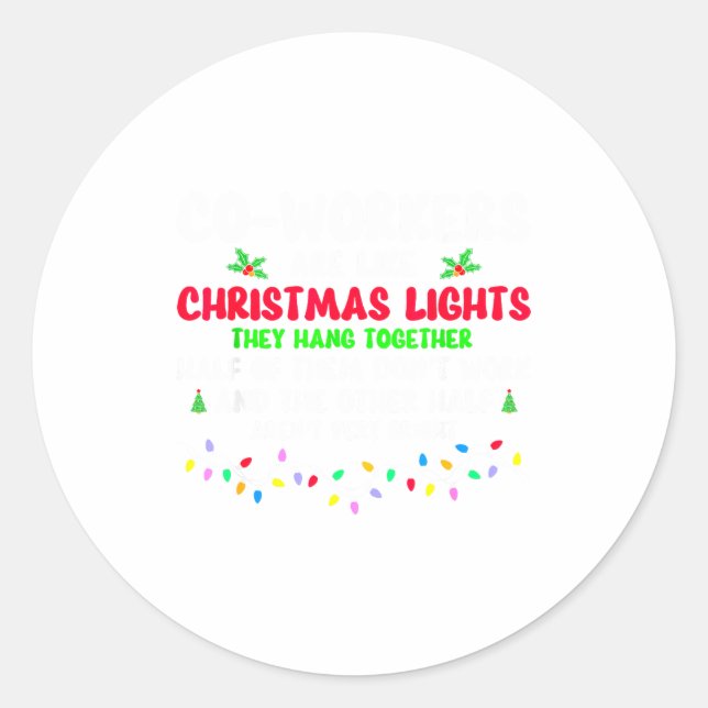Co-workers Are Like Christmas Lights They All Hang Runder Aufkleber (Vorderseite)