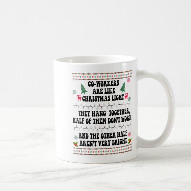 Co-workers Are Like Christmas Lights They Hang Tog Kaffeetasse (Rechts)