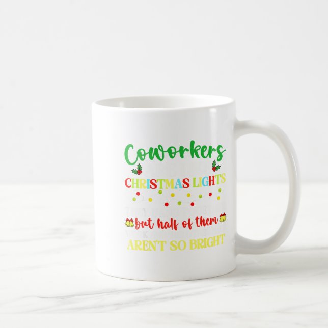 Co-workers Are Like Christmas Lights They Hang Tog Kaffeetasse (Rechts)