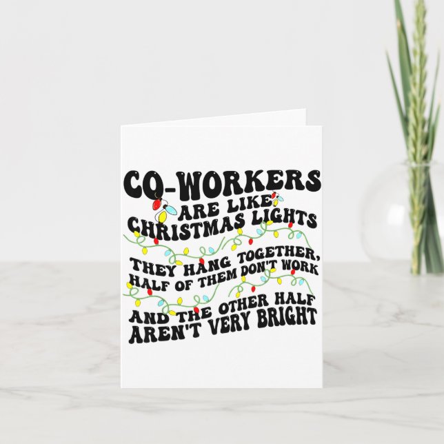 Co-workers Are Like Christmas Lights They Hang Tog Karte (Vorderseite)