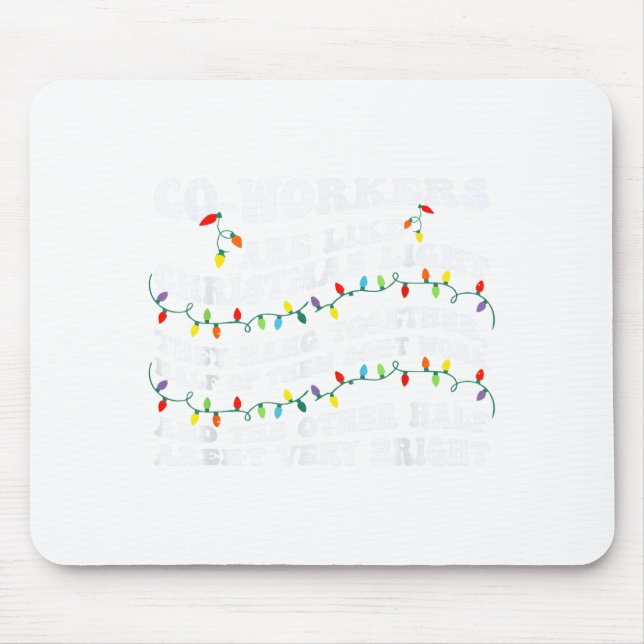 Co-workers Are Like Christmas Lights They Hang Tog Mousepad (Vorne)