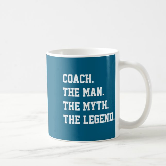 Coach The Man The Myth The Legend  Kaffeetasse (Rechts)