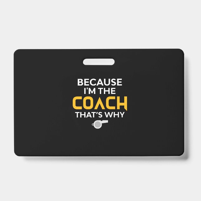 Coach - weil ich der Coach bin, deshalb Ausweis (Vorderseite)