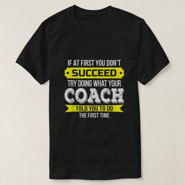 Coach Wenn Sie zuerst nicht erfolgreich Funny Gift T-Shirt (Design vorne)
