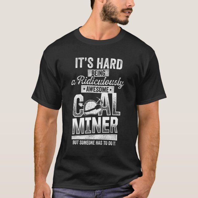 Coal Miner Awesome  Mining Mine Worker 2 T-Shirt (Vorderseite)