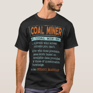 Coal Miner Dictionary Noun Zauberer T-Shirt