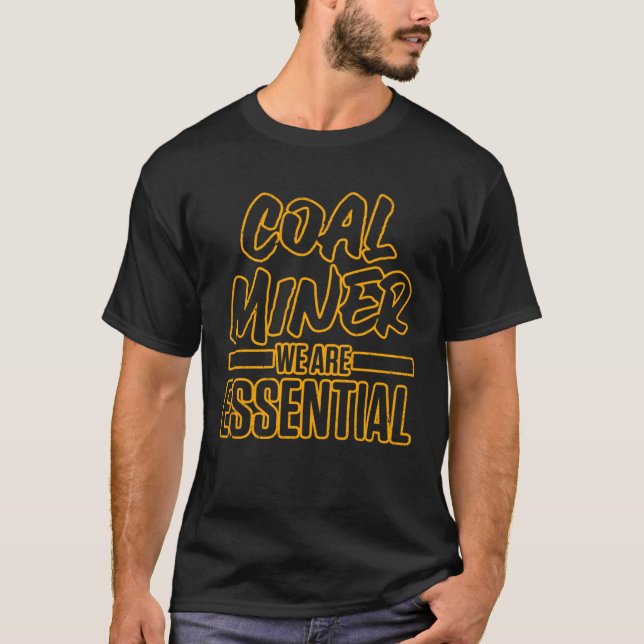 Coal Miner Mining Mine Worker 1 T-Shirt (Vorderseite)