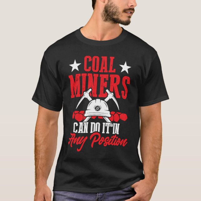 Coal Miner Position  Mining Mine Worker T-Shirt (Vorderseite)